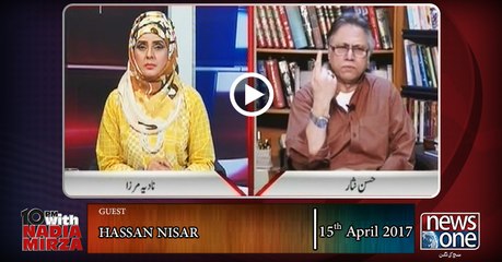 10pm with Nadia Mirza | 15-April-2017 | Hassan Nisar
