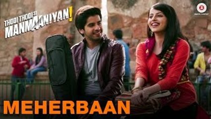Meherbaan - Thodi Thodi Si Manmaaniyan - Arsh S & Shrenu P - Shekhar Ravjiani & Shalmali Kholgade