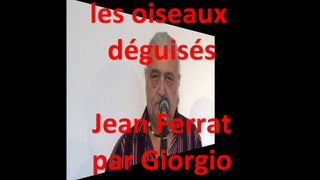 les oiseaux déguisés (Jean Ferrat) reprise