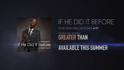 Tye Tribbett - If He Did It Before....Same God