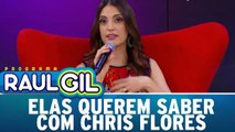 Elas Querem Saber com Chris Flores