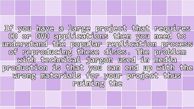 DVD Replication/Duplication Means Getting Quality Discs Every Time