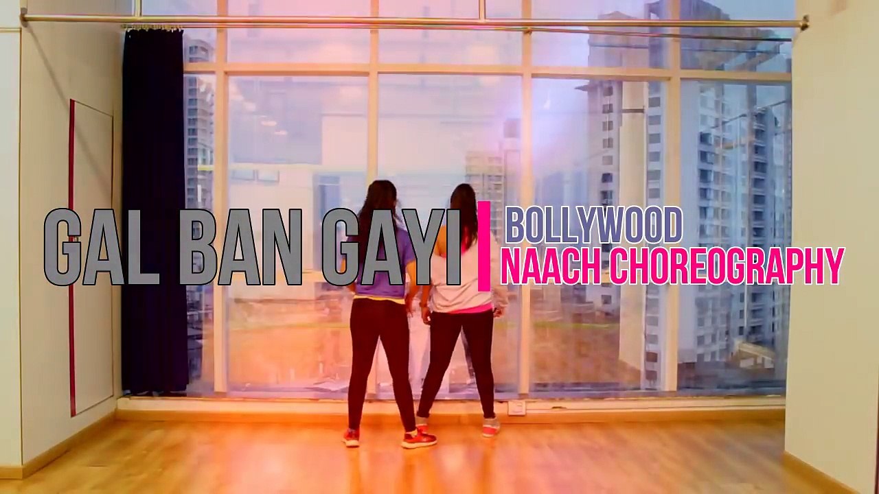 Gal Ban Gayi - BOLLYWOOD - Naach