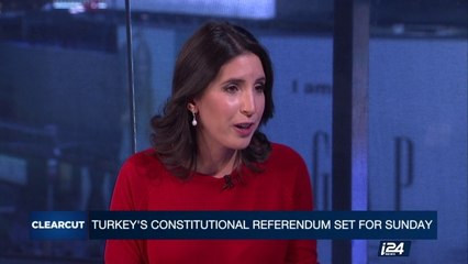 CLEARCUT | Turkey's constitutional referendum set for Sunday  | Friday, April 14th 2017