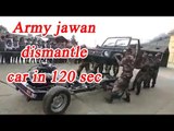 Indian Army jawan dismantle car under 120 seconds, Watch Video | Oneindia News