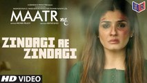 Zindagi Ae Zindagi - Maatr [2017] Song By Rahat Fateh Ali Khan FT. Raveena Tandon [FULL HD]