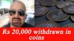 Note Ban : Delhi man withdraws 20,000 in Rs 10 coins | Oneindia News