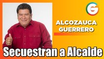 Grupo armado secuestra a alcalde priista de Alcozauca en Guerrero