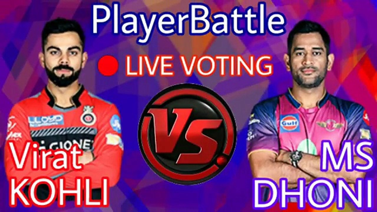 IPL 2017 - Virat Kohli vs MS Dhoni , PlayerBattle and Live Voting - IPL 10