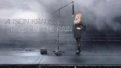 Alison Krauss - River In The Rain