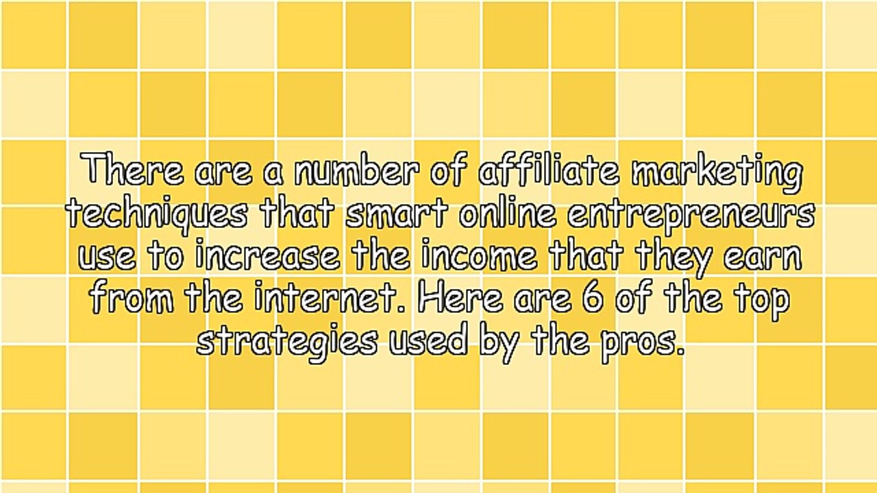 6 Top Affiliate Marketing Techniques Used By The Pros