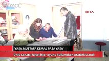 Oyunu kullanan Nejat İşler: Yaşa Mustafa Kemal Paşa Yaşa!