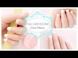 NAIL CARE ROUTINE & French Manicure