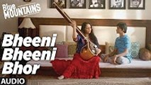 BHEENI BHEENI BHOR Full Audio Song - Blue Mountains - Ranvir Shorey,Gracy Singh & Rajpal Yadav