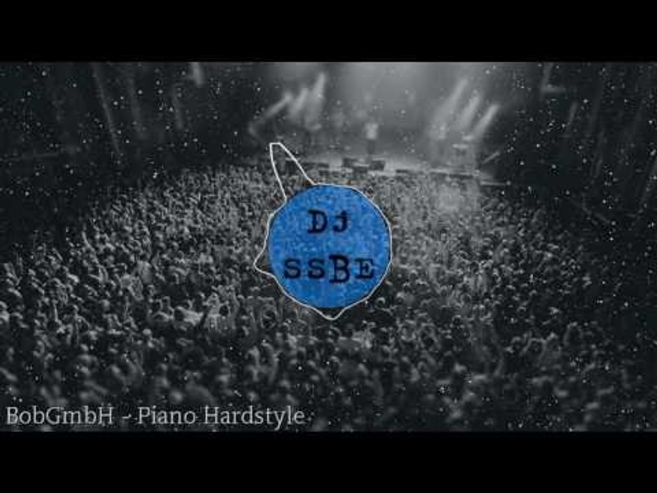 Bobgmbh - Piano Hardstyle (Remix)