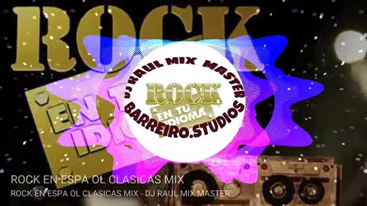 ROCK EN ESPAÑOL CLASICAS MIX  LAS MEJORES DE LOS 80S - 90S BY DJ RAUL MIX MASTER  exported 0_1