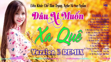 Lk Nhạc Trữ Tình Chế REMIX - LK Đâu Ai Muốn Xa Quên VoL.3