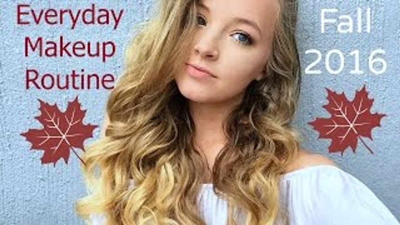 Everyday Makeup Routine ~ Fall 2016