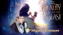 Beauty and the Beast [2017] - Evermore - Cover by Miguel