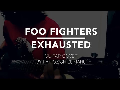 Foo Fighters - Exhausted guitar cover