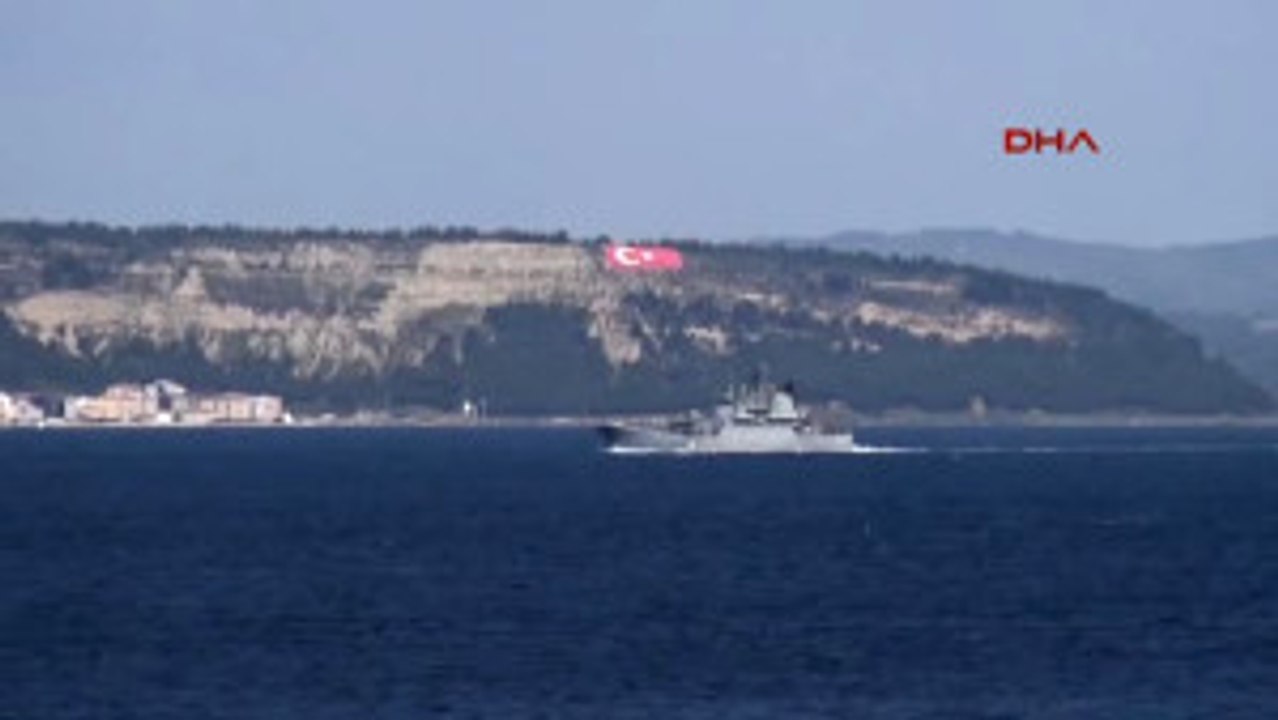 Çanakkale Rus Savaş Gemisi Çanakkale Boğazı'ndan Geçti