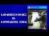 Unboxing & Hands On: The Last Guardian (PS4)