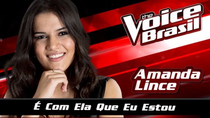 Amanda Lince - É Com Ela Que Eu Estou (The Voice Brasil 2016 / Audio)