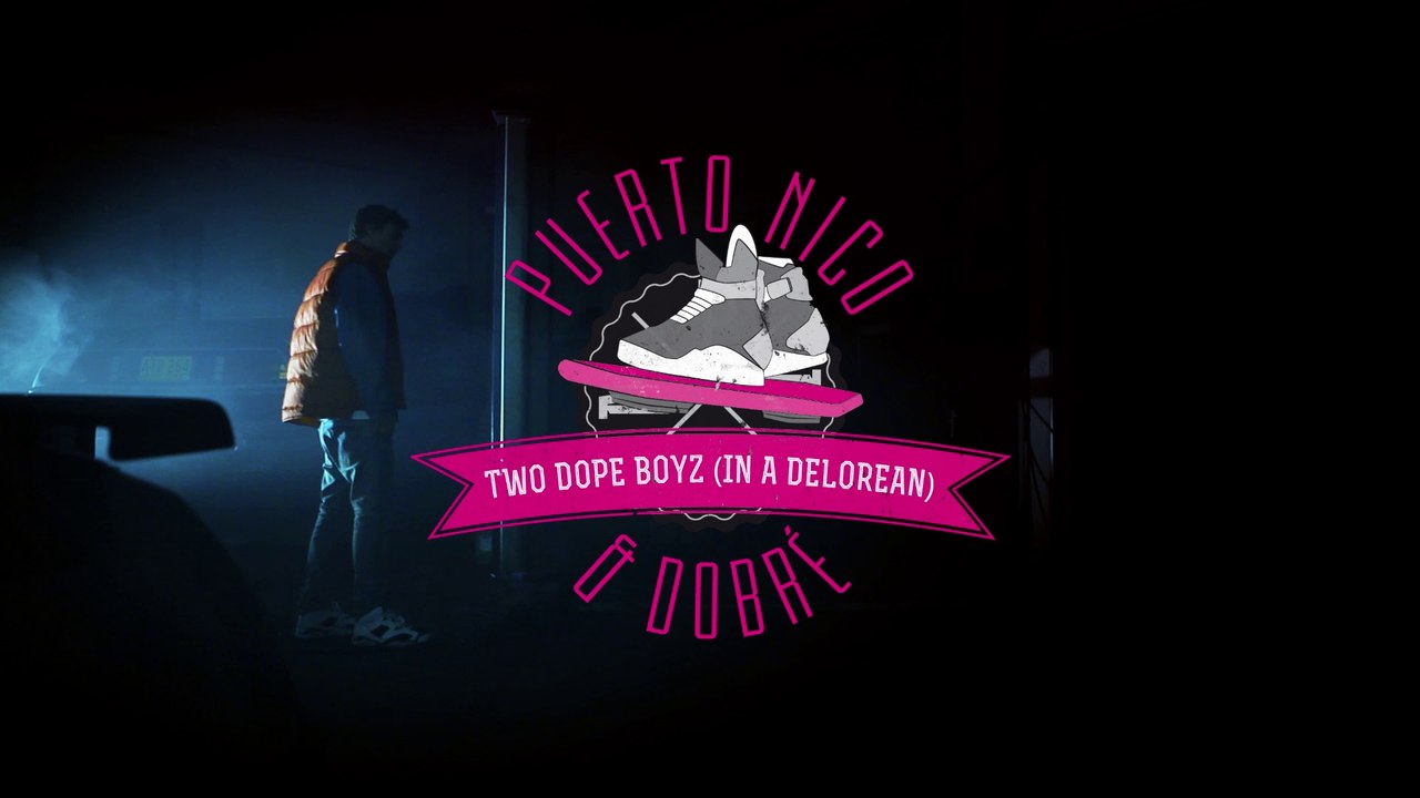 Puerto Nico - 'Two Dope Boyz (In a Delorean)' (feat. Dobré)