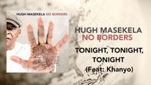 Hugh Masekela - Tonight, Tonight, Tonight
