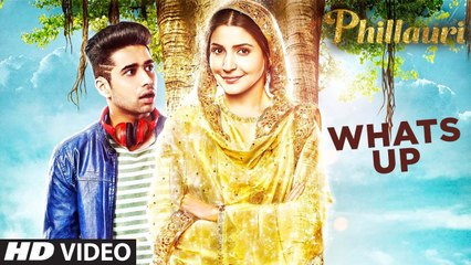 Whats Up Video Song - Phillauri - Anushka, Diljit - Mika Singh, Jasleen Royal - Aditya