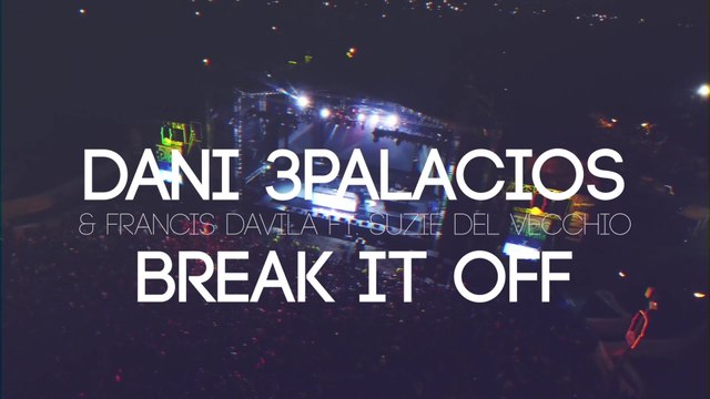 Dani 3Palacios - Break It Off