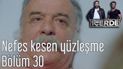 İçerde 30. Bölüm Nefes Kesen Yüzleşme