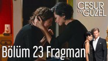 Cesur ve Güzel 23. Bölüm Fragman