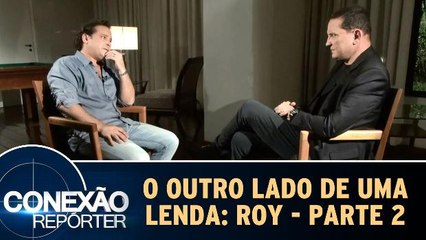 O outro lado da lenda: Roy - 16.04.17 - Parte 2