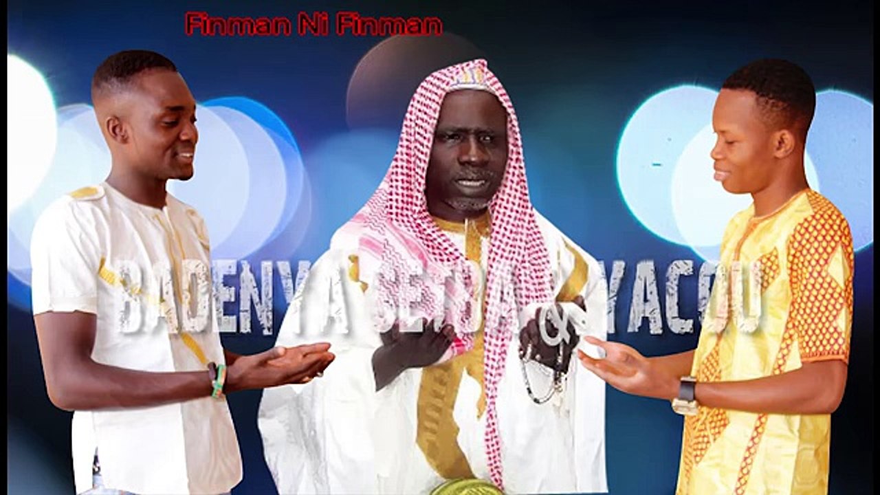 Badenya Seyba et Yacou (finman Ni finman ) Haidara fassa