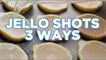 Jello Shots 3 Ways - Delicious, Yummy & Cute!