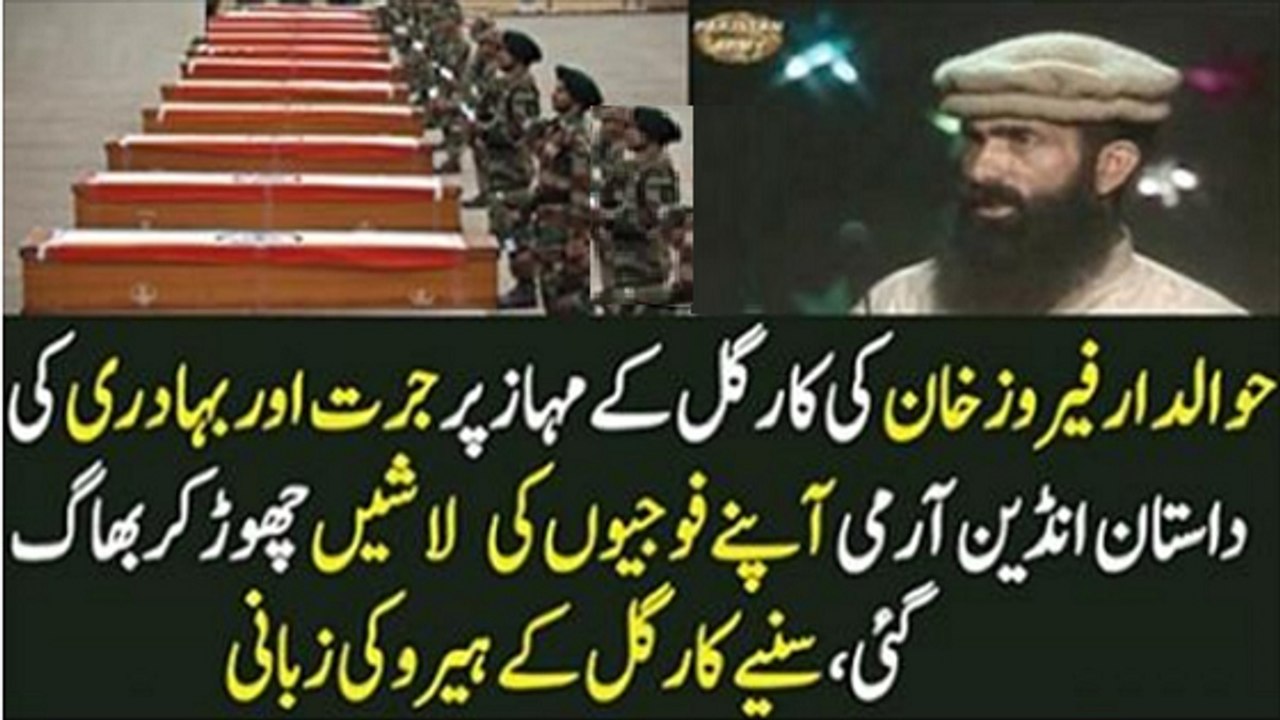 Kargil War 1999 True Story Tribute To Kargil War Heroes Of Pakistan Army Havaldar Feroz Khan Vs Indian Army