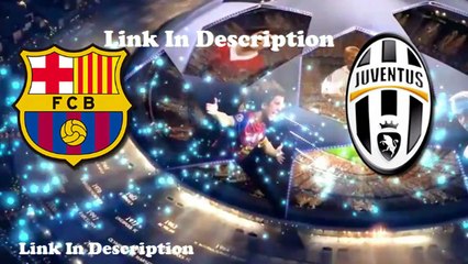Barcelona Juventus live score, video stream and H2H