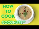 How To Cook: Coconut Soup With Chicken | Tom Kha Gai | Coconuts TV