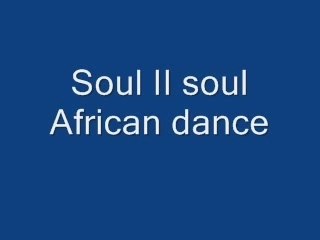 Soul II soul african dance