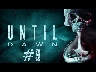 Until Dawn - PS4 Gameplay #9