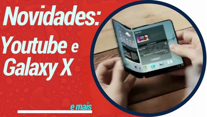Youtube testa novo layout com melhorias para Android e Possível Galaxy X passa por certificação // @AndroidMais_