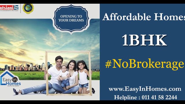 Tulsiani Easy In Homes _ 1 BHK Affordable Flats Sector 35 Sohna _ Call@011-41582244