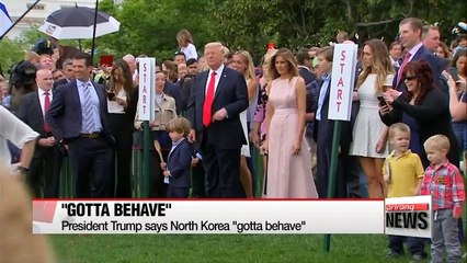 Trump says North Korea has "gotta behave"