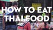 How to Eat Thai Food | Coconuts TV