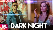 Dark Night Song HD Video Tustar ft Fateh 2017 Beat Minister Latest Punjabi Songs