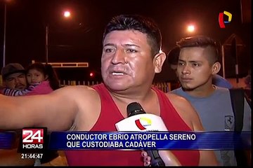 Conductor ebrio atropelló a sereno que custodiaba cadáver