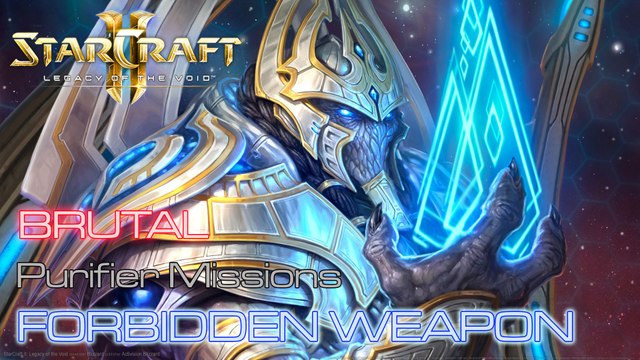Starcraft II: Legacy of the Void - Brutal - Purifier Missions - Mission 8: Forbidden Weapon A