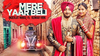 Mere Yaar Beli Song HD Video Inderjit Nikku 2017 Kuwar Virk New Punjabi Songs