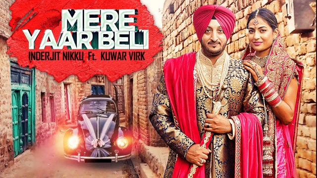 Mere Yaar Beli Song HD Video Inderjit Nikku 2017 Kuwar Virk New Punjabi Songs